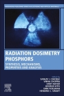 Radiation Dosimetry Phosphors: Synthesis, Mechanisms, Properties and Analysis By Sanjay J. Dhoble (Editor), Vibha Chopra (Editor), Vinit Nayar (Editor) Cover Image