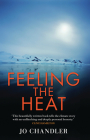 Feeling the Heat By Jo Chandler Cover Image