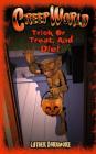 Trick or Treat, and Die! ( Creep World #5 ) By Luther Darkmore Cover Image