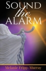 Sound The Alarm By Melanie L. Fripp-Murray Cover Image