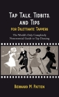Tap Talk, Tidbits, and Tips for Dilettante Tappers: The World's Only Completely Nonessential Guide to Tap Dancing By Bernard M. Patten Cover Image