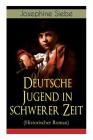 Deutsche Jugend in schwerer Zeit (Historischer Roman): Napoleonische Kriege By Josephine Siebe Cover Image