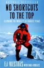No Shortcuts to the Top: Climbing the World's 14 Highest Peaks By Ed Viesturs, David Roberts Cover Image