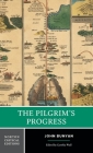 The Pilgrim's Progress: A Norton Critical Edition (Norton Critical Editions) By John Bunyan, Cynthia Wall (Editor) Cover Image