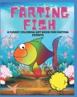 Farting Fish- A Funny Coloring Gift Book for Farting Experts By Manjappa W Cover Image