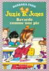 Junie B. Jones: Bavarde Comme Une Pie By Barbara Park, Denise Brunkus (Illustrator) Cover Image