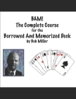 B.A.M!: The Complete Course for the Borrowed And Memorized Deck Cover Image
