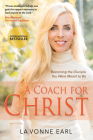 A Coach for Christ: Becoming the Disciple You Were Meant to Be Cover Image