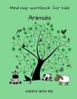 Mind map workbook for kids - Animals By Simply Mini Me Cover Image