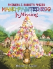 Phineas J. Rabbit's Prized Hand-Painted Egg Is Missing By Brenda L. Taylor Cover Image