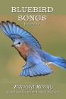 Bluebird Songs (Volume III) By Edward Kenny Cover Image