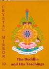 The Buddha and His Teachings (Crystal Mirror #10) By Tarthang Tulku (Introduction by), Dharma Publishing Staff (Editor) Cover Image