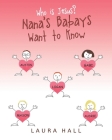 Who Is Jesus?: Nana's Babays Want to Know By Laura Hall Cover Image