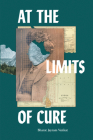 At the Limits of Cure (Critical Global Health: Evidence) By Bharat Jayram Venkat Cover Image