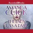 The Lady Has a Past By Amanda Quick, Morgan Hallett (Narrated by) Cover Image