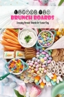 Easter Day Brunch Boards: Amazing Brunch Boards for Easter Day: The Best Brunch CookBook Cover Image