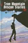 True Mountain Rescue Stories (True Rescue Stories) By Glenn Scherer Cover Image