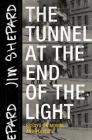 The Tunnel at the End of the Light: Essays on Movies and Politics By Jim Shepard Cover Image