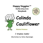 Colinda Cauliflower Storybook 1: Mashed Potatoes (Happy Veggies Healthy Eating Storybook Series) By J. Stephen Sadler, Hatice Bayramoglu (Illustrator) Cover Image