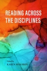 Reading Across the Disciplines (Scholarship of Teaching and Learning) By Karen Manarin (Editor), Joyce Tang Boyland (Contribution by), M. Soledad Caballero (Contribution by) Cover Image