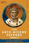 The Ante-Nicene Fathers: The Writings of the Fathers Down to A.D. 325 Volume II - Fathers of the Second Century - Hermas, Tatian, Theophilus, a Cover Image
