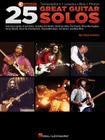 25 Great Guitar Solos: Transcriptions * Lessons * BIOS * Photos [With CD] By Chad Johnson Cover Image