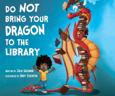 Do Not Bring Your Dragon to the Library By Julie Gassman, Imani Parks (Read by), Andy Elkerton (Illustrator) Cover Image