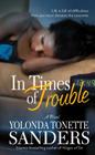In Times of Trouble: A Novel By Yolonda Tonette Sanders Cover Image