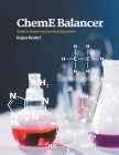 ChemE Balancer: Guide to Balancing Chemical Equations By Rajan Keshri Cover Image