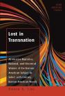 Lost in Transnation: Alternative Narrative, National, and Historical Visions of the Korean-American Subject in Select 20th-Century Korean A (Asian American Studies #1) By Maria C. Zamora (Editor), David S. Cho Cover Image