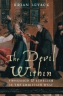 The Devil Within: Possession and Exorcism in the Christian West By Brian Levack Cover Image