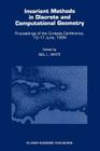 Invariant Methods in Discrete and Computational Geometry: Proceedings of the Curaçao Conference, 13-17 June, 1994 By Neil L. White (Editor) Cover Image