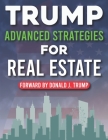 Trump Advanced Strategies For Real Estate: Master Secrets Of Real Estate Success Cover Image
