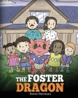 The Foster Dragon: A Story about Foster Care. By Steve Herman Cover Image