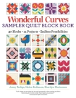 Wonderful Curves Sampler Quilt Block Book: 30 Blocks, 14 Projects, Endless Possibilities By Jenny Pedigo, Helen Robinson, Sherilyn Mortensen Cover Image