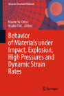 Behavior of Materials Under Impact, Explosion, High Pressures and Dynamic Strain Rates (Advanced Structured Materials #176) Cover Image