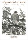 A Sparrowhawk's Lament: How British Breeding Birds of Prey Are Faring (Wildguides #88) Cover Image