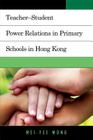Teacher-Student Power Relations in Primary Schools in Hong Kong Cover Image