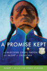 A Promise Kept: The Muscogee (Creek) Nation and McGirt v. Oklahoma By Robert J. Miller, Robbie Ethridge Cover Image