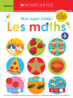 Apprendre Avec Scholastic: Mon Super Cahier: Les Maths (Scholastic Early Learners) By Scholastic Canada Ltd Cover Image