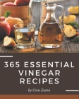 365 Essential Vinegar Recipes: An Inspiring Vinegar Cookbook for You By Cora Eaton Cover Image