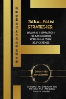 Sabal Palm Strategies: Drawing Inspiration from Nature in Korean Military Self-Defense: Utilizing the Strength and Flexibility of the Sabal P Cover Image