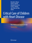 Critical Care of Children with Heart Disease: Basic Medical and Surgical Concepts By Ricardo A. Munoz (Editor), Victor O. Morell (Editor), Eduardo M. Da Cruz (Editor) Cover Image