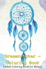 Dreamcatcher - Coloring Book (Adult Coloring Book for Relax) By Marvin Lotus Cover Image
