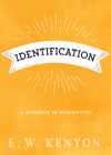 Identification: A Romance in Redemption By E. W. Kenyon Cover Image
