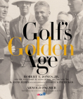 Golf's Golden Age: Bobby Jones and the Legendary Players of the 20's and 30's By Rand Jerris Cover Image