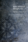 Later Medieval Metaphysics: Ontology, Language, and Logic (Medieval Philosophy: Texts and Studies) By Charles Bolyard (Editor), Rondo Keele (Editor) Cover Image