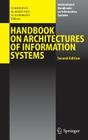 Handbook on Architectures of Information Systems (International Handbooks on Information Systems) Cover Image
