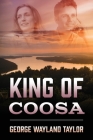 King of Coosa By George Wayland Taylor Cover Image