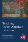 Teaching Jewish American Literature (Options for Teaching #49) By Roberta Rosenberg (Editor), Rachel Rubinstein (Editor) Cover Image